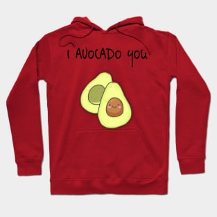 I Avocado You! Hoodie